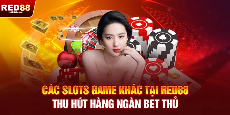 Các slot games khác tại RED88