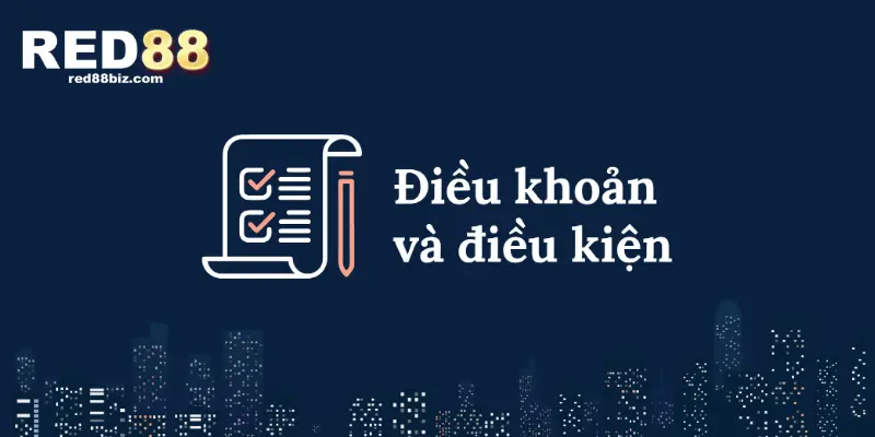 Điều khoản và điều kiện tại RED88
